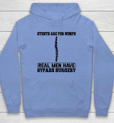 Stents Are For Wimps Real Men Have Bypass Open Heart Surgery Hoodie 7