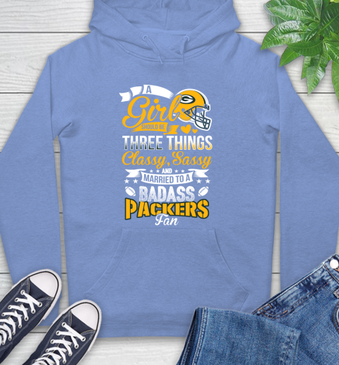 Green Bay Packers NFL Football A Girl Should Be Three Things Classy Sassy And A Be Badass Fan Hoodie 11