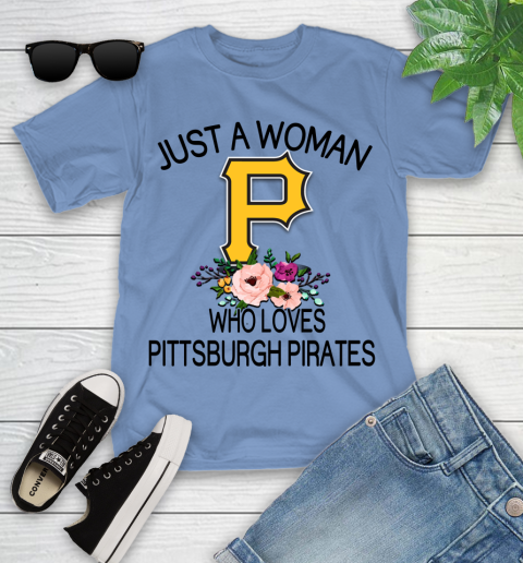 MLB Just A Woman Who Loves Pittsburgh Pirates Baseball Sports Youth T-Shirt 9