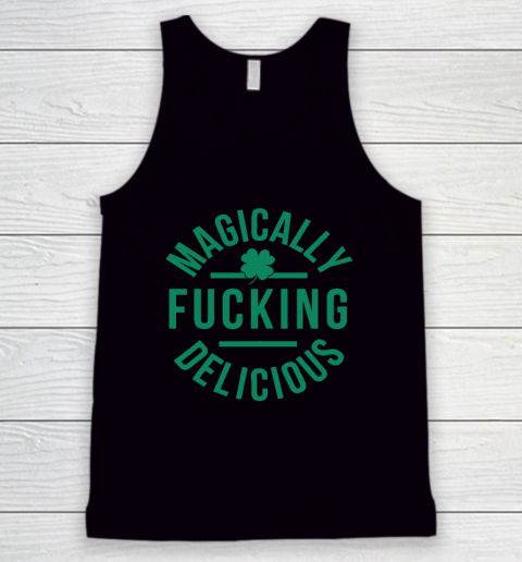 Magically Fucking Delicious Funny Shamrock St. Patrick's Day Tank Top