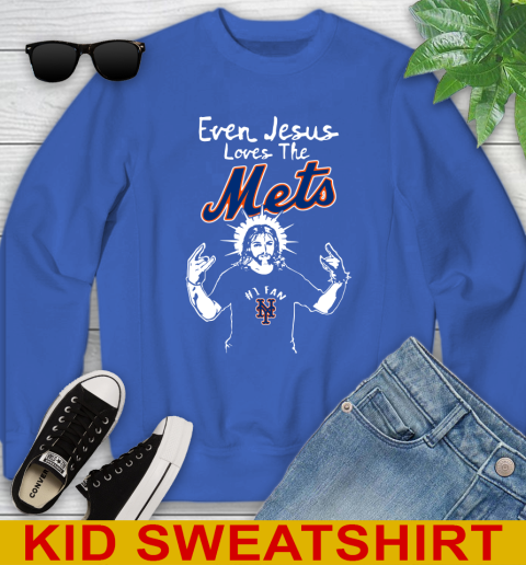 New York Mets MLB Baseball Even Jesus Loves The Mets Shirt Youth Sweatshirt 6