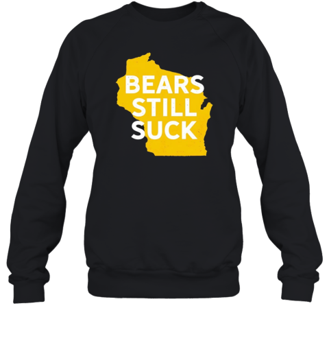 Karla D Bears Still Suck Sweatshirt