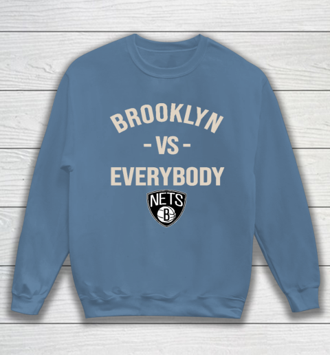 Brooklyn Nets Vs Everybody Sweatshirt 6