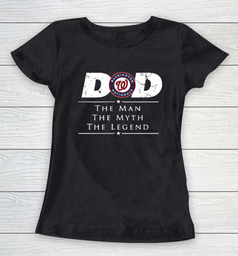 Washington Nationals MLB Baseball Dad The Man The Myth The Legend Women's T-Shirt