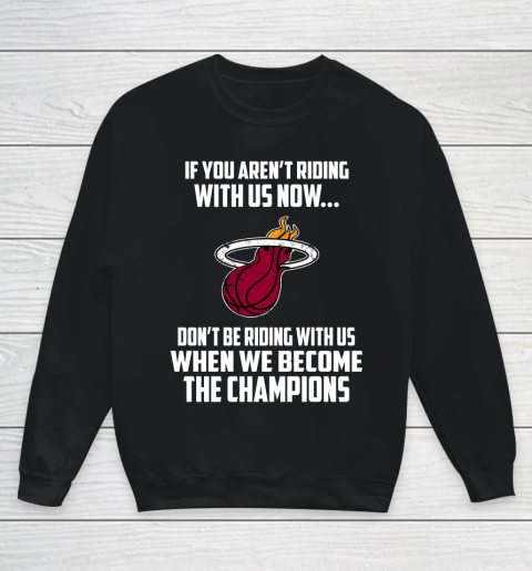 NBA Miami Heat Basketball We Become The Champions Youth Sweatshirt