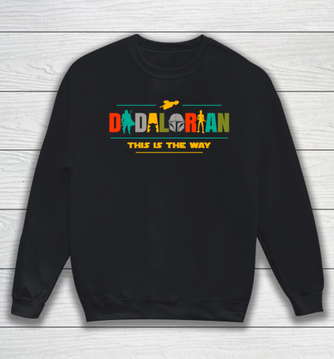 Father's Day For Dad Dadalorian This Is The Way Sweatshirt