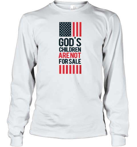 God's Children Are Not For Sale Long Sleeve T-Shirt