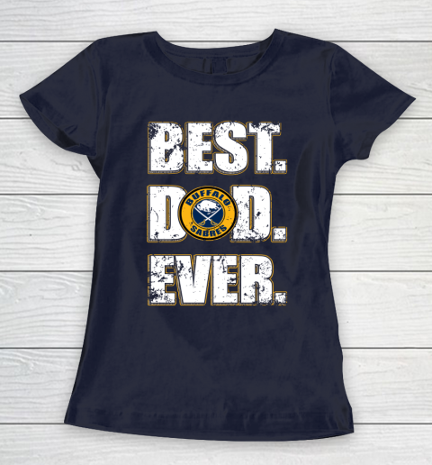 NHL Buffalo Sabres Hockey Best Dad Ever Family Shirt Women's T-Shirt 2