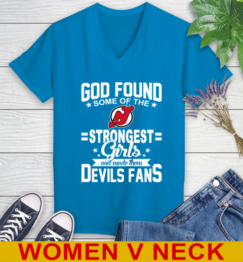 New Jersey Devils NHL Football God Found Some Of The Strongest Girls Adoring Fans Women's V-Neck T-Shirt 7