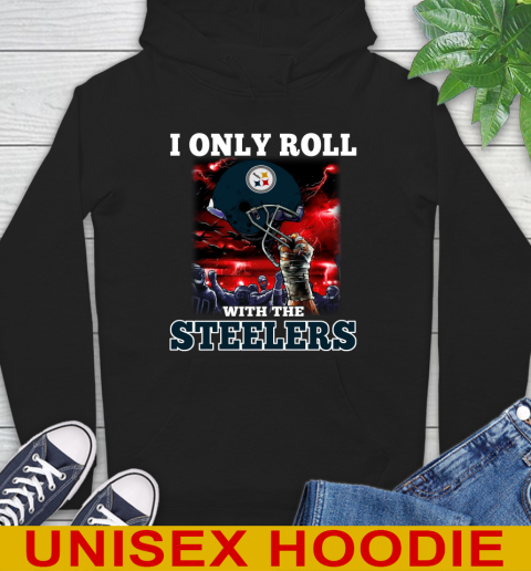 Pittsburgh Steelers NFL Football I Only Roll With My Team Sports Hoodie