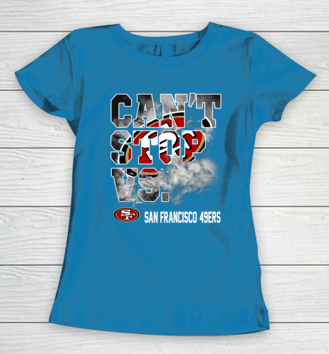 NFL San Francisco 49ers Can't Stop Vs Women's T-Shirt 6