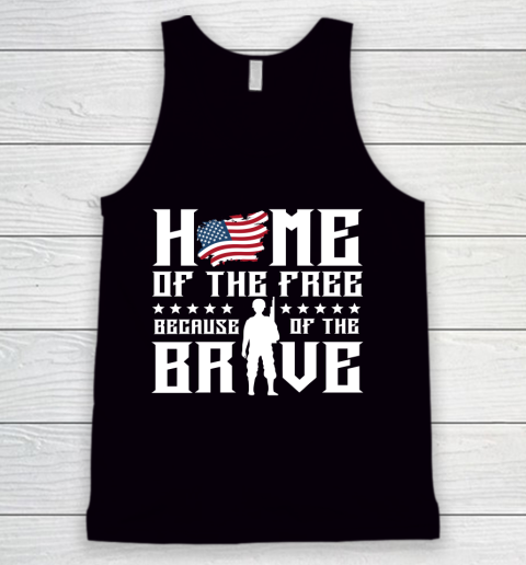 Veteran Shirt Home Of The Free Because Of The Brave Tank Top
