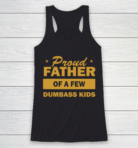 Father's Day Funny Gift Ideas Apparel  Proud Father (gold) T Shirt Racerback Tank