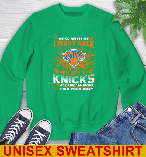 NBA Basketball New York Knicks Mess With Me I Fight Back Mess With My Team And They'll Never Find Your Body Shirt Sweatshirt 8