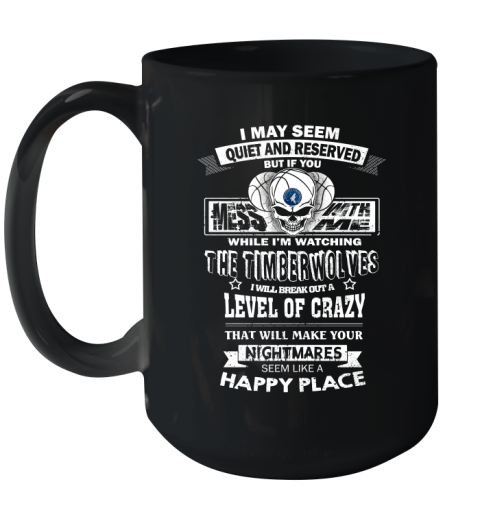 Minnesota Timberwolves NBA Basketball If You Mess With Me While I'm Watching My Team Ceramic Mug 15oz