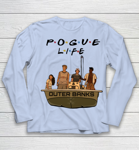 Pogue Life Shirt Outer Banks Friends Youth Long Sleeve 5