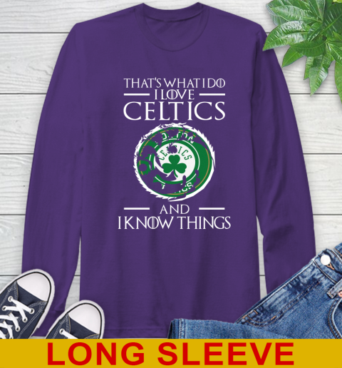 Boston Celtics NBA Basketball That's What I Do I Love My Team And I Know Things Game Of Thrones 59