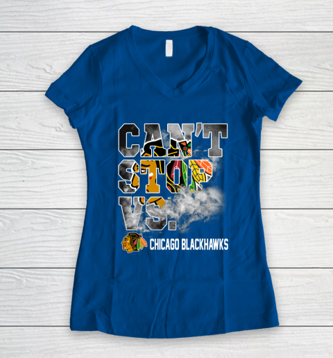 NHL Chicago Blackhawks Hockey Can't Stop Vs Women's V-Neck T-Shirt 7