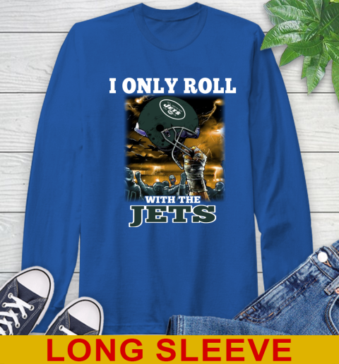 New York Jets NFL Football I Only Roll With My Team Sports Long Sleeve T-Shirt - Image 12