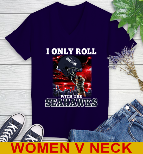 Seattle Seahawks NFL Football I Only Roll With My Team Sports Women's V-Neck T-Shirt 3