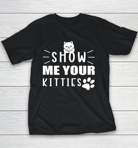 Kitten Show me your Kitties Cat Youth T-Shirt
