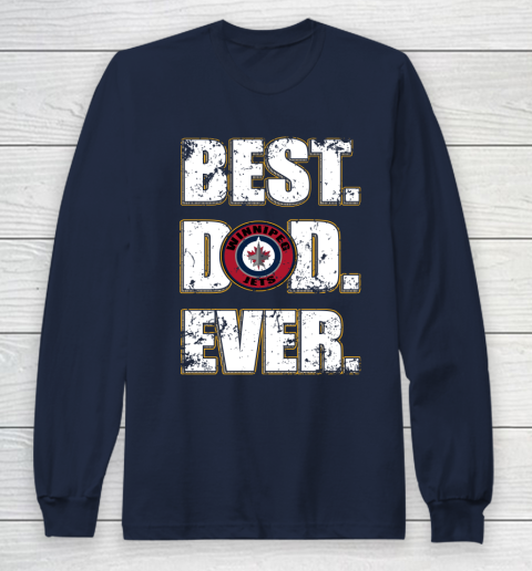 NHL Winnipeg Jets Hockey Best Dad Ever Family Shirt Long Sleeve T-Shirt 2