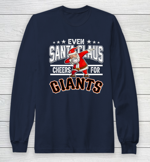 San Francisco Giants Even Santa Claus Cheers For Christmas MLB Long Sleeve  T-Shirt