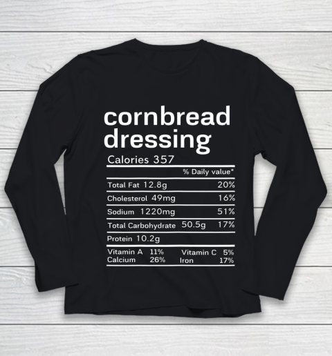 Cornbread Dressing Nutrition Facts Thanksgiving Christmas Youth Long Sleeve