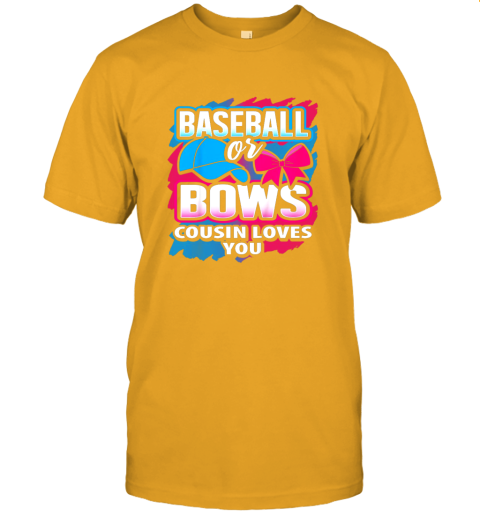 xjgm baseball or bows cousin loves you gender reveal pink or blue jersey t shirt 60 front gold