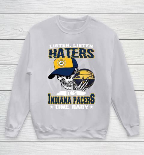 Listen Haters It is PACERS Time Baby NBA Youth Sweatshirt 3