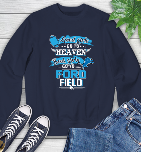 Detroit Lions NFL Bad Girls Go To Ford Field Shirt Sweatshirt 2