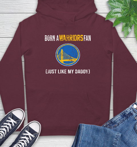 NBA Golden State Warriors Loyal Fan Just Like My Daddy Basketball Shirt Hoodie 7 NBA Golden State Warriors Loyal Fan Just Like My Daddy Basketball Shirt Hoodie - Image 7