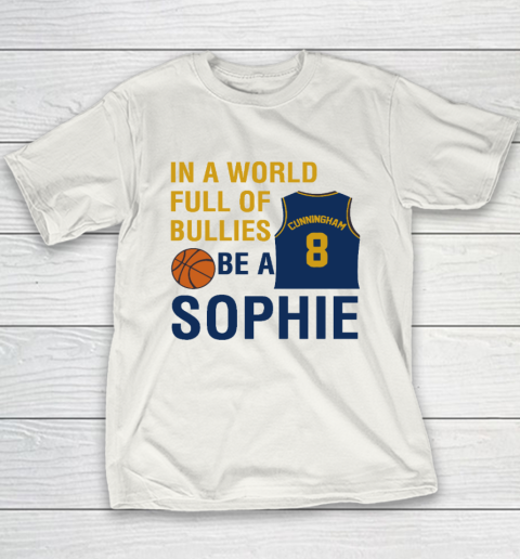 Sophie Cunningham  In A World Full Of Bullies Be A Sophie Youth T-Shirt