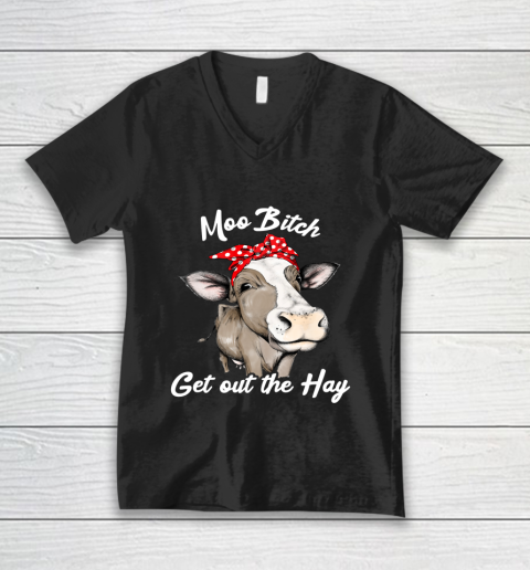 Moo Bitch Get Out The Hay Funny Cow Pun V-Neck T-Shirt