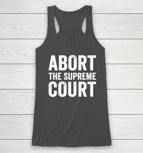 Abort The Supreme Court Racerback Tank 6