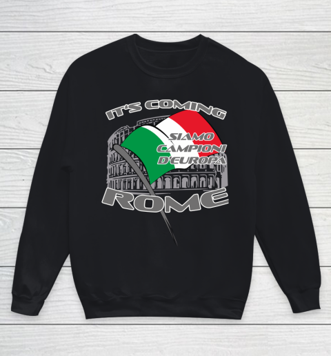 ITALIA Football Champions  SIAMO CAMPIONI D'EUROPA It's coming Rome Youth Sweatshirt
