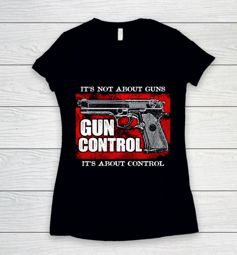 Veteran Gun Control Not About Guns Women's V-Neck T-Shirt
