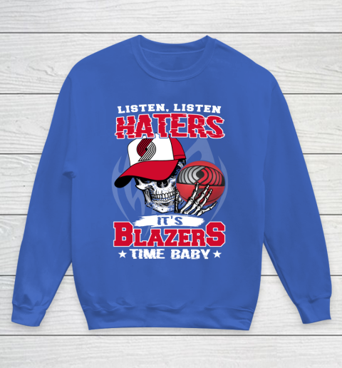 Listen Haters It is BLAZERS Time Baby NBA Youth Sweatshirt 6