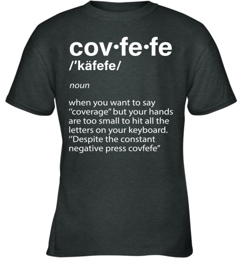 ssru covfefe definition coverage donald trump shirts youth t shirt 26 front dark heather