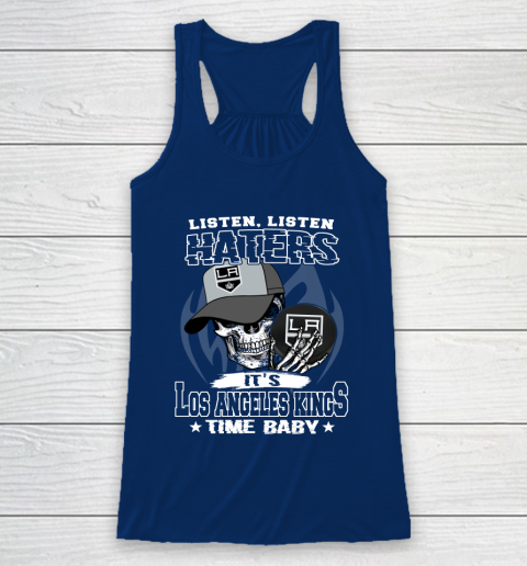 Listen Haters It is KINGS Time Baby NHL Racerback Tank 6