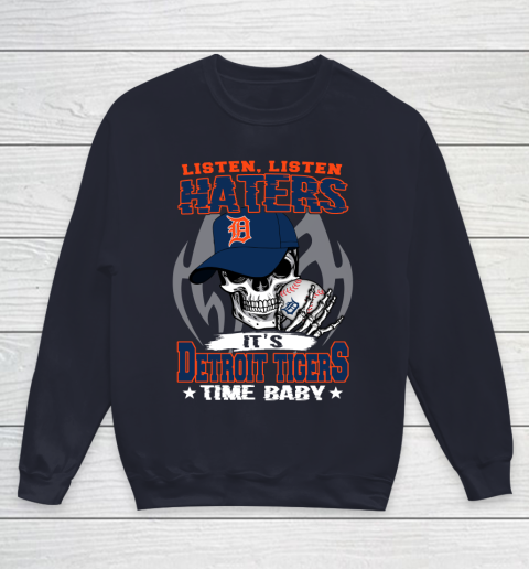 Listen Haters It is TIGERS Time Baby MLB Youth Sweatshirt 2