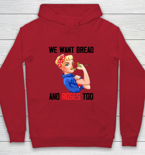 We Want Bread And Roses Too Shirt Youth Hoodie 6