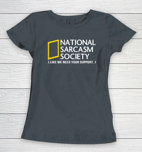 National sarcasm society Women's T-Shirt 3