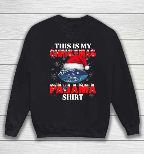 Seattle Seahawks This Is My Christmas Pajama Shirt NFL Sweatshirt