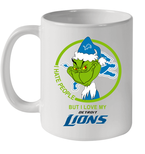 Detroit Lions NFL Christmas Grinch I Hate People But I Love My Favorite Football Team Ceramic Mug 11oz