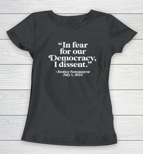 SCOTUS I Dissent Fear for our Democracy Justice Sotomayor Women's T-Shirt