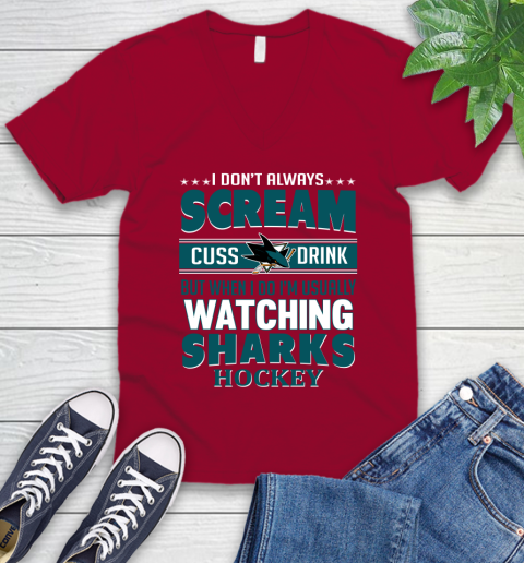 San Jose Sharks NHL Hockey I Scream Cuss Drink When I'm Watching My Team V-Neck T-Shirt 7