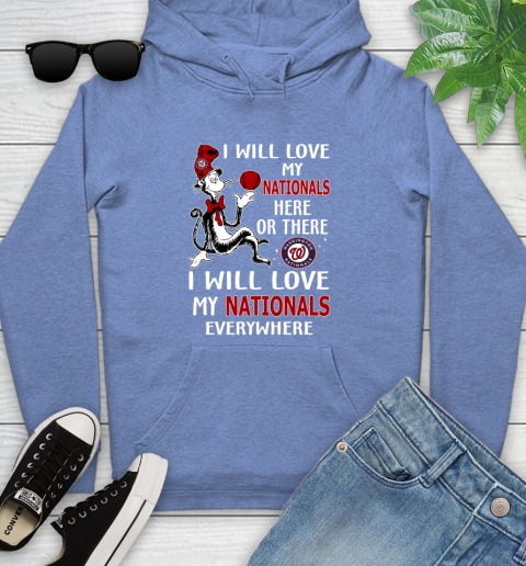 MLB Baseball Washington Nationals I Will Love My Nationals Everywhere Dr Seuss Shirt Youth Hoodie 11