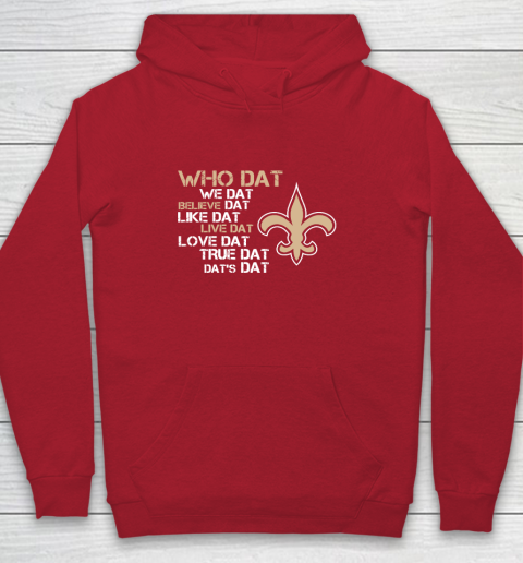 Belive Dat New Orleans Saints Who Dat We Dat Believe Dat Like Dat Youth Hoodie 7