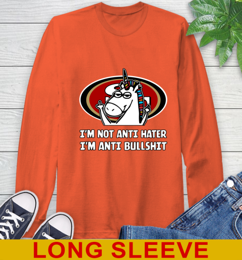 San Francisco 49ers NFL Football Unicorn I'm Not Anti Hater I'm Anti Bullshit Long Sleeve T-Shirt 5